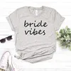 Bride Vibes Print Women Casual Funny T Shirt For Lady Girl Top Tee Hipster Drop Ship