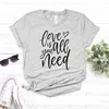 Love Is All You Tee Need Print Women Casual Funny T Shirt For Girl Top Hipster Drop