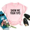 Visa mig dina tips Skriv ut tee kvinnor tshirts casual t -shirt f￶r lady top hipster 6 f￤rg