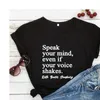 Tala ditt tee sinne ￤ven om r￶st skakar t-shirts feministiska skjortor kvinnor mode