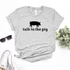 Talk To The Pig Womens T Shirt Print Women Funny For Yong Lady Girl Top Tee 6 Colors