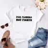 Plocka blommor inte kvinnor t -shirt kämpar kvinnor avslappnad rolig för lady girl topp tee