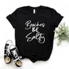 Praias Be Salty Print Tops Women Tshirts Casual Camise Casual para Lady Top Tee