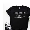 Lune de miel Vibes imprimer femmes décontracté drôle t-shirt pour dame haut pour fille t-shirt Hipster goutte