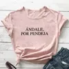 Andale Por Pendeja T-shirts Hauts Énonciations espagnoles drôles Chemises Mode féminine