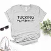 Tucking Impression Géniale Femmes Décontracté T-shirt Drôle Pour Yong Lady Top Tee 6 Couleurs Goutte
