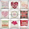 Pillow Case Mother Day Pillow Case Happy Design Linen Cotton Ers Square Sofa Cushion Er 45Cmx45Cm Drop Delivery Home Garden Textiles Dhdsx