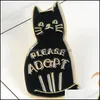 Pins Brooches Black Enamel Cat Brooches Button Pins For Clothes Bag Please Adopt The Badge Of Cartoon Animal Jewelry Gift Friends C Dh3Kw