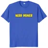 Nerf Miner T Shirt 2022 Funny Gaming Meme sential Classic Camisetas Regalo novedoso para fanáticos de los videojuegos 100% algodón Tamaño de la UE