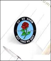 Pins Brooches Jewelry Round Rose Badge Enamel Lapel Pin Do No Harm But Take Shit Romantic Brooch Denim Backpack Cap Accessories Pu4115599