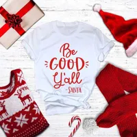 Women's T Shirts Women Grunge Tumblr Party Style Shirt Quote Art Tops Be Good Y'All - Cute Christmas Tee Santa Funny Candy Graphic
