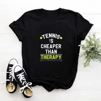 Tennis Is Cheaper Than T Shirt Therapy T-shirt Women Summer Cotton Harajuku