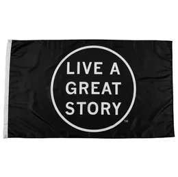 LIVE A GREAT STORY 3x5 Flags 3x5ft 150x90cm 100D Polyester Outdoor or Indoor Club Digital printing Banner and Flags Whole7316353