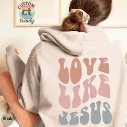 Love Like Jesus Felpa con cappuccio Christian Bible Verse Felpa con cappuccio Fede religiosa Pullover Save Us Groovy Women Top 240102