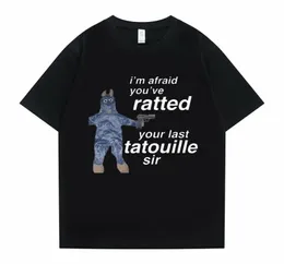 Ratatouille Grafikdruck T-Shirts Ich habe Angst, Sie haben Ihren letzten Tatouille Sir Ratted T-Shirt Lustige Maus T-Shirts Männer Frauen Niedliches T-Shirt 229849813