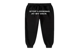 Men039s Hosen Männer Frauen Jogger Sweat Stop Looking At My Dick Jogginghose Hip Hop Drucken Hohe Taille Hosen Streetwear Hippie3931337