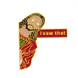 Brooches Funny Enamel Pins I Saw That Jesus Brooch Lapel Badge Metal Pin Creative Jewelry Gift For Friends Kids