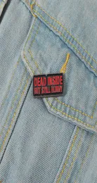 Dead Inside But Still Horny Enamel Pins Custom Punk Brooches Lapel Badges Cool Gothic Quotes Jewelry Gift for Friends4652230