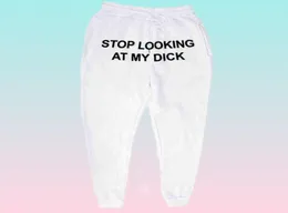Sweat Pants Men Women Joggers Stop Looking At My Dick Sweatpants Hip Hop Print High Waist Trousers Streetwear Sweatpants Hippie Y11069062