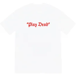 Play Dead Tee Summer Outdoor t Shirts Short Sleeve Men Women Shirt Fashion Handstyle Clothes long2