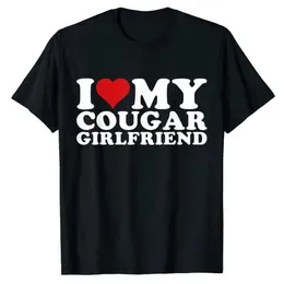 I Love My Cougar Girlfriend I-Heart-My-Cougar-Girlfriend GF T-Shirt Funny Letters Printed Sayings Quote Graphic Tee Tops Gifts 240307