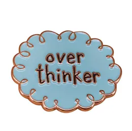 Over Thinker Lapel Monicel Brooch Pins يجمع الرسوم المتحركة الشارات المعدنية للأطفال هدايا المجوهرات الأزياء تزين حقيبة الظهر Hat Collar6952980