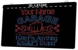 LX1240 I tuoi nomi Garage Posso aggiustare tutto tranne stupido cartello luminoso Incisione 3D bicolore254F23643402502905