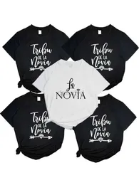 Kvinnors t-shirt kvinnlig la novia spansk inskriptionsteam brud kvinnlig bröllop dusch t-shirt tjej ungkarlparty t-shirt t45 240322