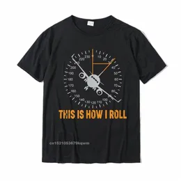 funny This Is How I Roll T Airplane Aviati Pilot T-Shirt Cott Men's Tops Shirt Custom Tshirts Normal Fi K8Uf#