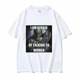 i Am Afraid of Talking To Women T-Shirts Hard Skelet Meme Graphic Short Sleeve T-shirts High Quality Cott Oversized T Shirt l4DI#