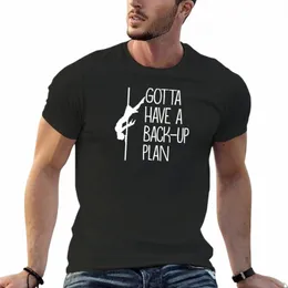 Polo Dance Shirt Devo avere un piano di backup Regalo Tee T-shirt divertenti Abbigliamento estetico Kawaii vestiti semplici magliette bianche da uomo s4Oa #