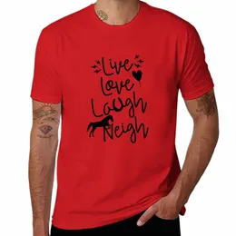 live Love Laugh Neigh T-Shirt quick-drying blacks plain blanks men clothes F3mv#