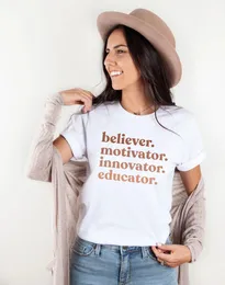 Believer Tshirt Motivator Tee innotivator Shirts Educator Shirt Cotton O Neck summer plus size ShortSleeve women fashion tops 240329