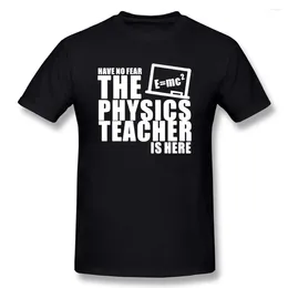 Men's T Shirts Have No Fear The Physics Teacher Is Here Geek Funny Graphic Vintage Cool Cotton Short Sleeve O-Neck T-shirt