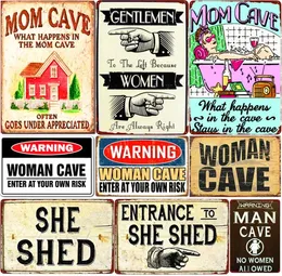 2021 Woman Cave Plaque Benvenuto al mio Shed Signs Vintage Metal Bar Pub Cafe Decor Home Decor Mom Cave War Piatti di metallo Funny Tin Post9563538