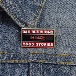 Motivational Humorous Enamel Pins BAD DECISIONS MAKE GOOD STORIES Lapel Badge Brooches Clothes Jewelry Accessories for Friends