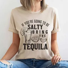 T-shirt feminina Tequila álcool Drivilha de álcool T-shirts Mulheres SLVE SLVE SLVE HIPPPE RETRO VAIA PRAIA CAMISA UNISSISEX Cotton Gráfico TS TOPS T240510