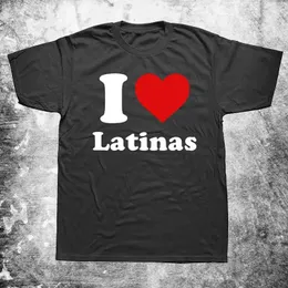 Męskie koszulki I Heart Latinas I Love Latina Letter Drukowane t-koszulki mężczyzna bawełniany strtwear krótkie prezenty urodzinowe letnie koszulka T240510