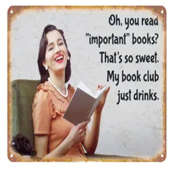 Oh você leu livros importantes que 039s tão doce meu clube do livro apenas bebe sinal vintage decorativo retro metal poster lin signot2298475