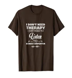 Fantastiskt jag behöver bara lyssna på Karen Carpenter Gift Shirt02583640