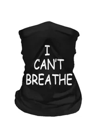 Free DHL Shipping I Can't Breath Sunsn Headgear Scarf Summer Outdoor Riding Mask I Cant Breathe Scarf Face Towel7642464