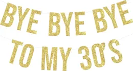 Party Decoration Bye To My 30s Banner Gold For 90s Themed 40th Birthday Retro 40 Years Old Forty Decor Supplies