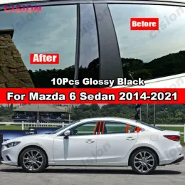 10x Mirror Effect Car Window Door Column B C Pillar Post Cover Trim Glossy Black PC Material Sticker för Mazda 6 Sedan 2014-2021