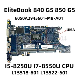 Moderkort L15518601 L15522601 6050A2945601MBA01 för HP EliteBook 840 G5 850 G5 Laptop Motherboard med i5 i7 7/8th CPU DDR4 Mainboard