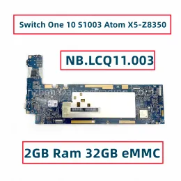 اللوحة الأم T1000B_MB_PCB_V4 لمفتاح ACER واحد 10 S1003 ATOM X5Z8350 LAPTOP Motherboard 2GB RAM 32GB EMMC NB.LCQ11.003