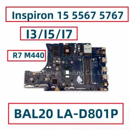 Motherboard BAL20 LAD801P For Dell Inspiron 15 5567 5767 Laptop Motherboard With I3 I5 I7 CPU R7 M440 GPU CN0CV3V4 0Y8N7H 06682Y 02PVGT