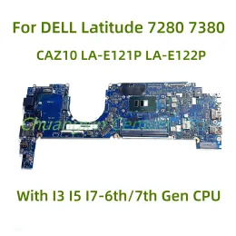 Motherboard für Dell Latitude 7280 7380 Laptop Motherboard CAZ10 LAE121P LAE122P mit i3 i5 i76th/7thgen CPU 100% getestet vollständig Arbeit