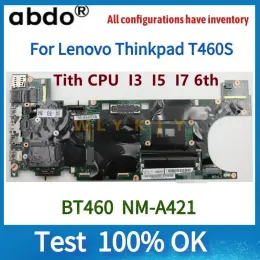 Scheda madre BT460 NMA421 Motherboard.for Lenovo ThinkPad T460S Laptop Motherboard.cpu i3 i5 i7.ram 4GB o 8GB.100% Test ok ok