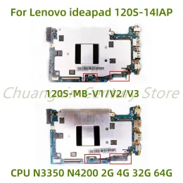 Материнская плата, подходящая для Lenovo IdeaPad 120S14AP Материнская плата ноутбука 120smbv1/v2/v3 с процессором N3350 N4200 2G 4G 32G 64G 100% протестировано полностью