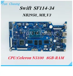 Scheda madre NB2950 NB2950_MB_V3 Mainboard per Acer Swift SF11434 Laptop Motherboard con Celeron N5100 CPU 8GBRAM 100% Lavoro di prova